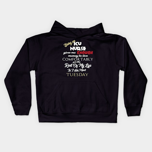 Being an ICU Nurse Kids Hoodie by AshStore